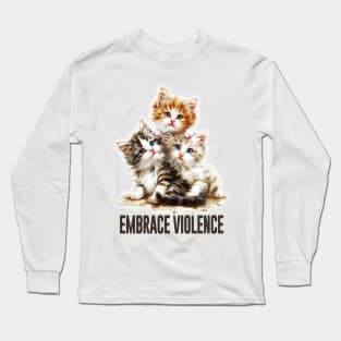 Embrace Violence Long Sleeve T-Shirt